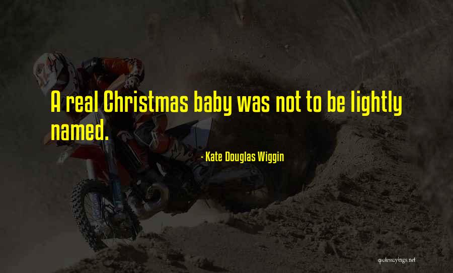 Christmas With Baby Quotes By Kate Douglas Wiggin