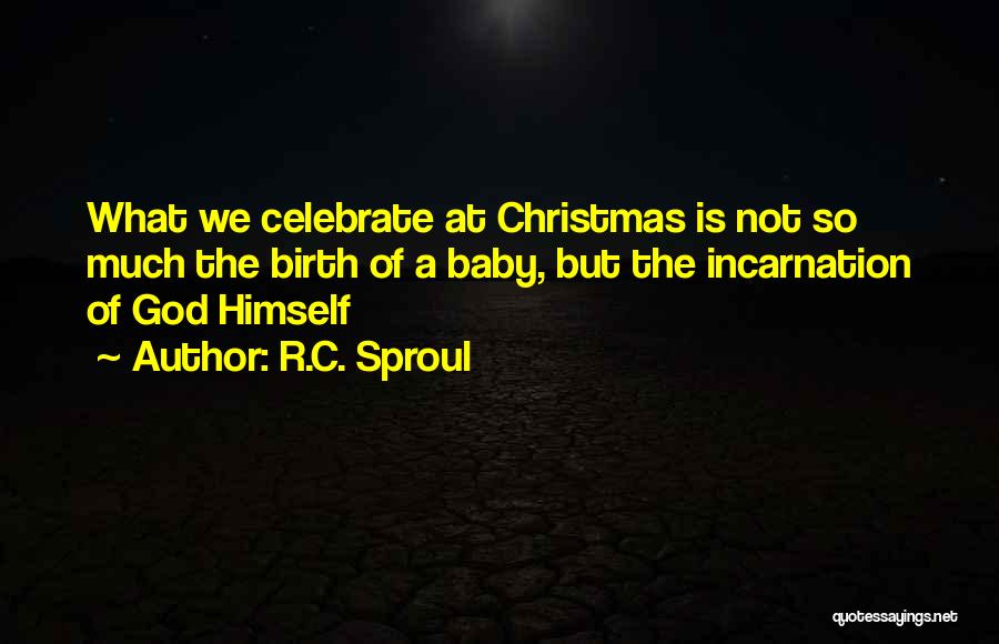 Christmas With Baby Quotes By R.C. Sproul