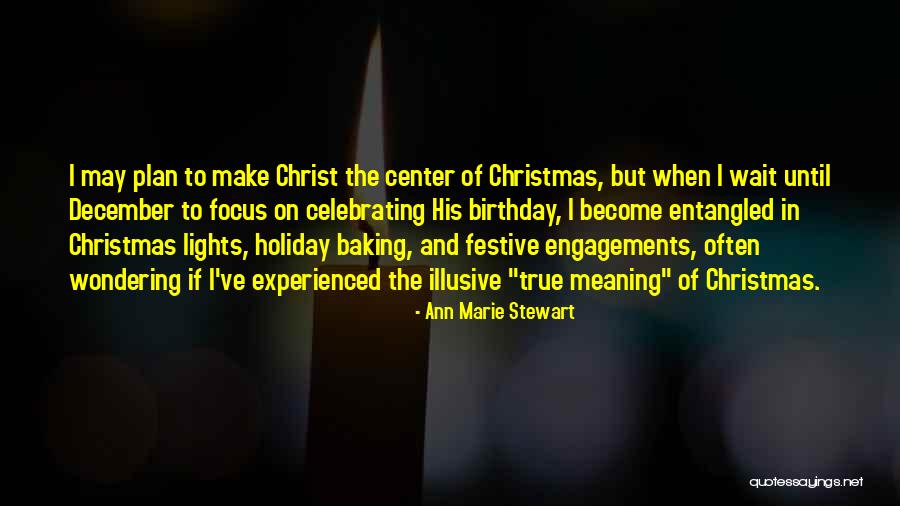 Christmas Without Christ Quotes By Ann Marie Stewart Christmas Without Christ Quotes By Ann Marie Stewart