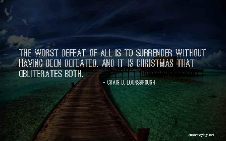 Christmas Without Christ Quotes By Craig D. Lounsbrough Christmas Without Christ Quotes By Craig D. Lounsbrough