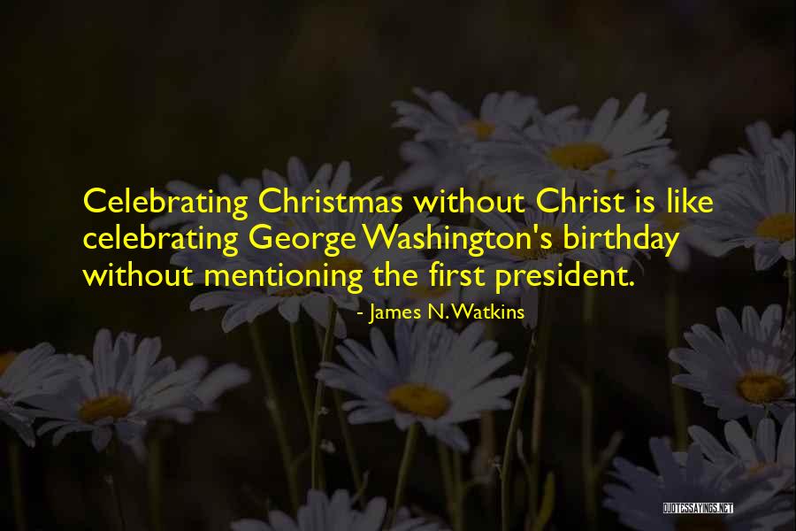Christmas Without Christ Quotes By James N. Watkins Christmas Without Christ Quotes By James N. Watkins
