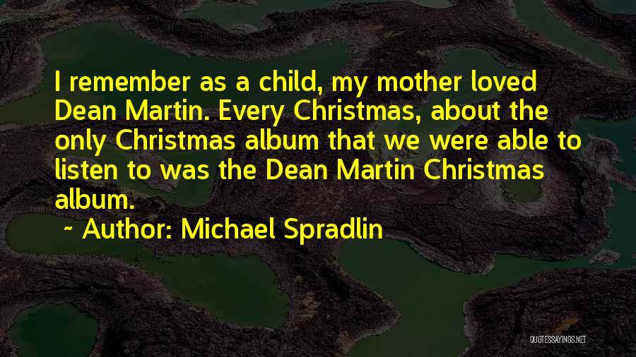 Christmas Without Loved Ones Quotes By Michael Spradlin