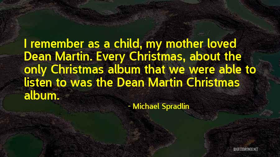 Christmas Without Loved Ones Quotes By Michael Spradlin