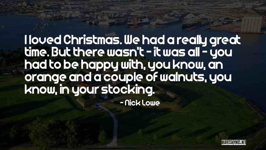 Christmas Without Loved Ones Quotes By Nick Lowe Christmas Without Loved Ones Quotes By Nick Lowe