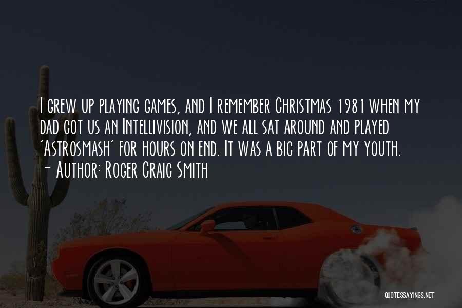 Christmas Without You Dad Quotes By Roger Craig Smith