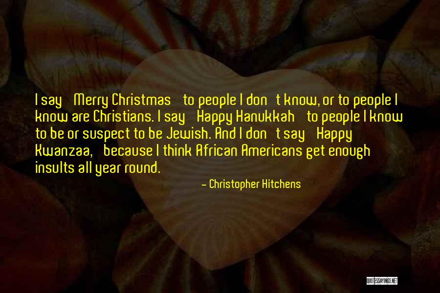 Christmas Year Round Quotes By Christopher Hitchens