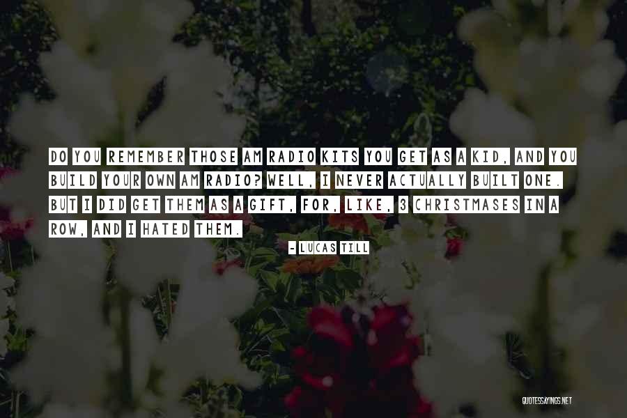 Christmases Past Quotes By Lucas Till Christmases Past Quotes By Lucas Till