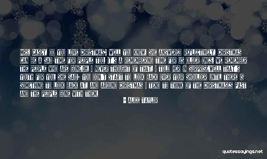 Christmases Quotes By Alice Taylor Christmases Quotes By Alice Taylor