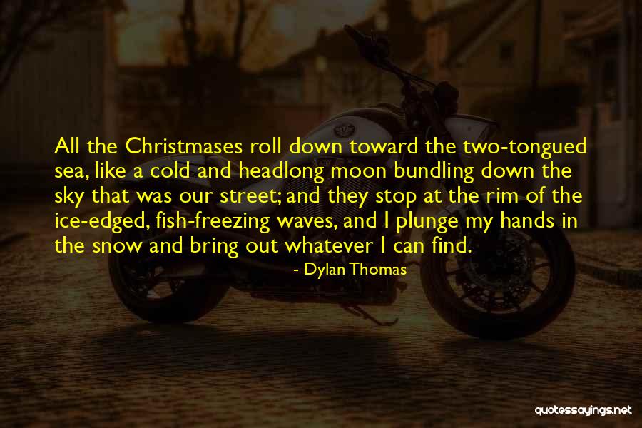 Christmases Quotes By Dylan Thomas Christmases Quotes By Dylan Thomas