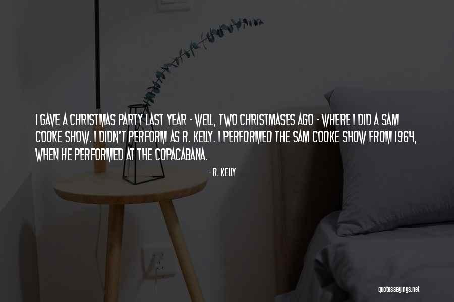 Christmases Quotes By R. Kelly Christmases Quotes By R. Kelly