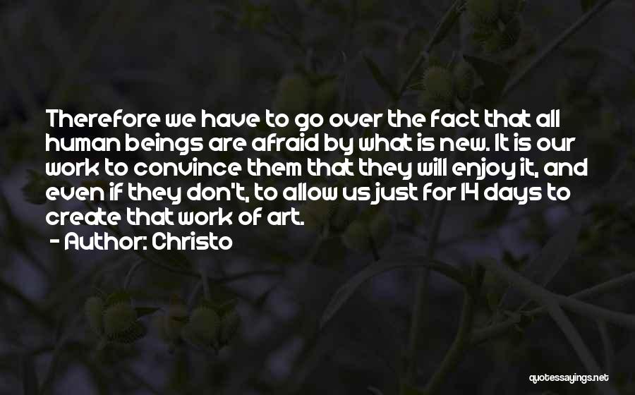 Christo Quotes 1391827