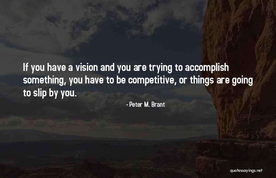 Christodoulos Kaoutzanis Quotes By Peter M. Brant Christodoulos Kaoutzanis Quotes By Peter M. Brant