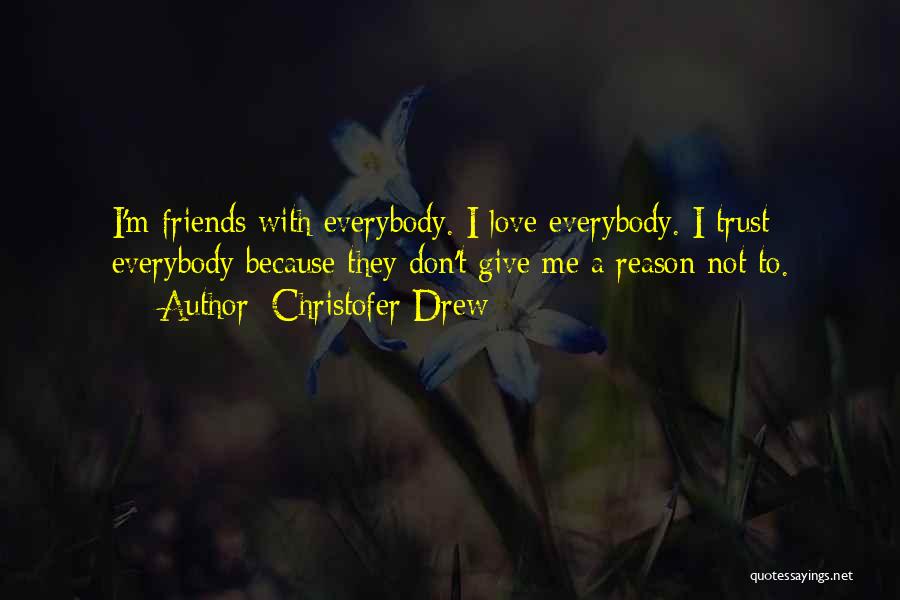 Christofer Quotes By Christofer Drew