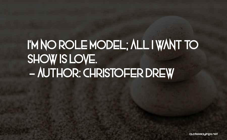 Christofer Quotes By Christofer Drew