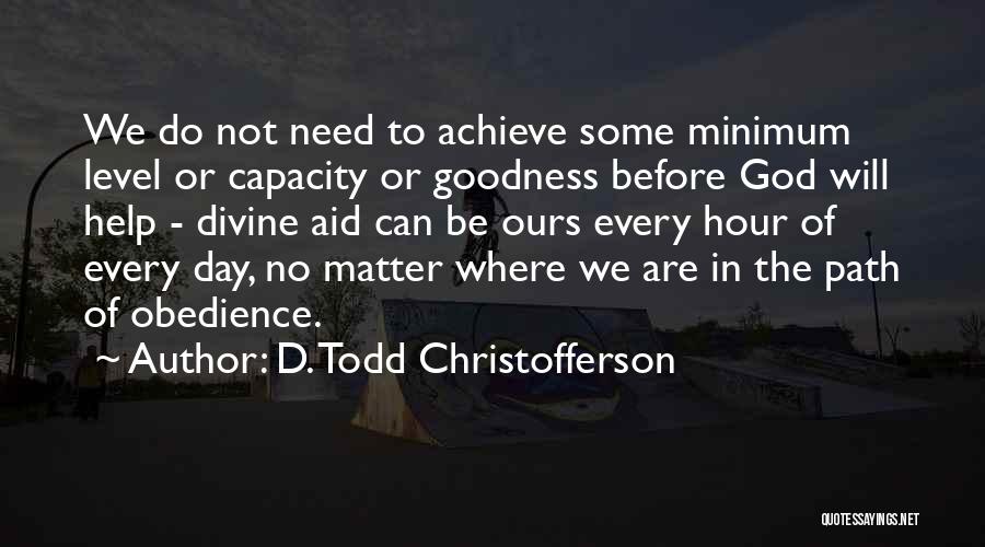 Christofferson Quotes By D. Todd Christofferson