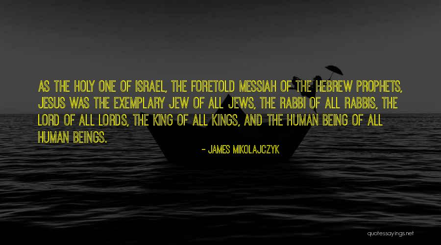 Christology Quotes By James Mikolajczyk Christology Quotes By James Mikolajczyk
