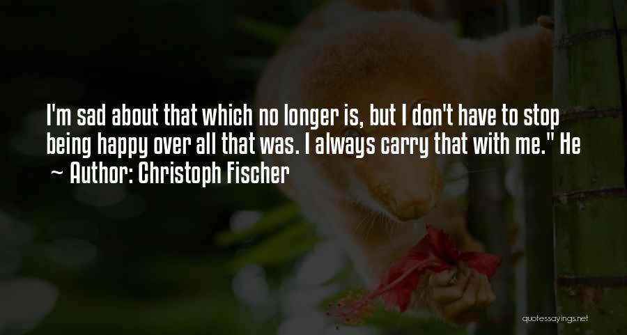 Christoph Fischer Quotes 1707542