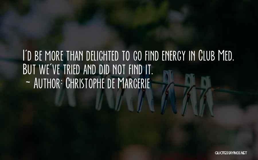 Christophe De Margerie Quotes 1678773