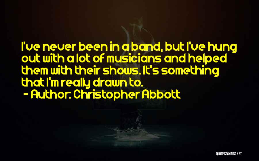 Christopher Abbott Quotes 697890