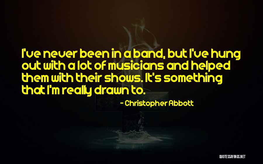 Christopher Abbott Quotes 697890 Christopher Abbott Quotes 697890
