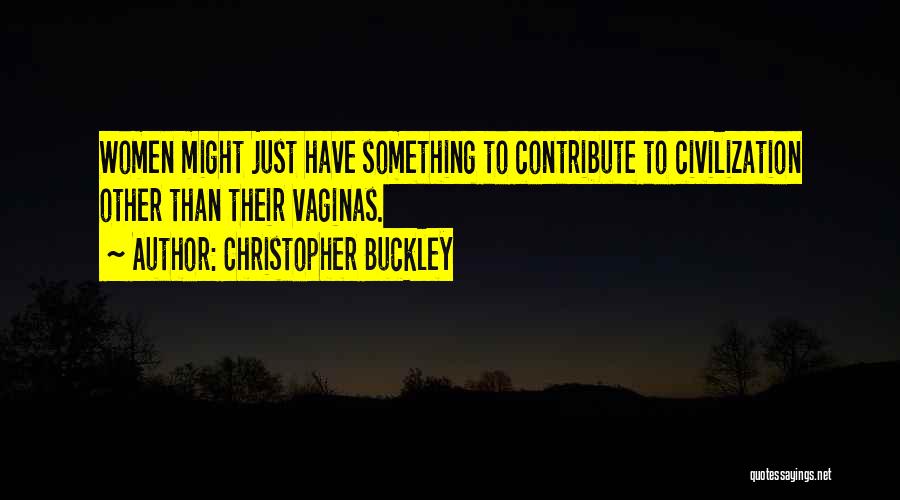 Christopher Buckley Quotes 1049396
