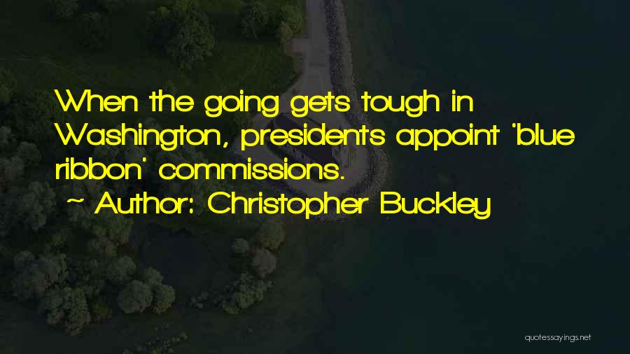 Christopher Buckley Quotes 1655556
