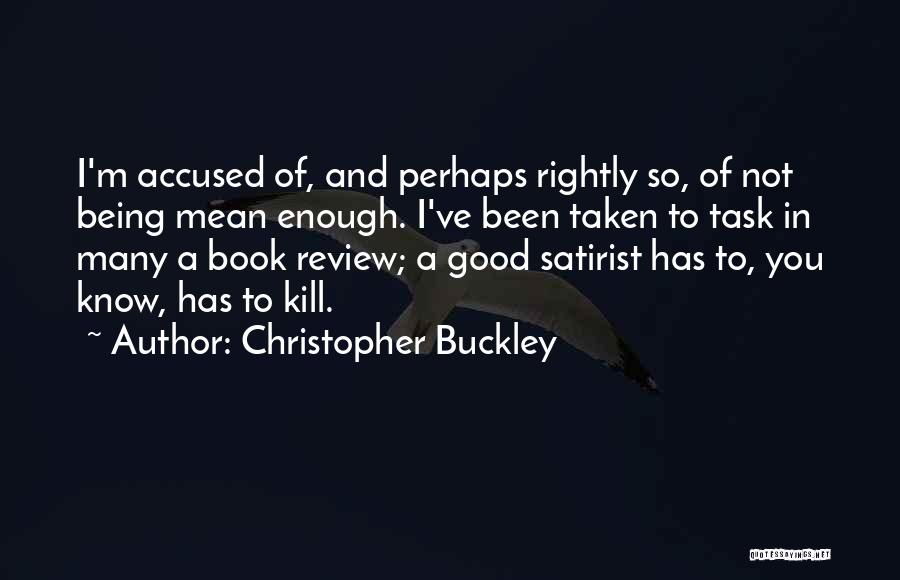 Christopher Buckley Quotes 1683719
