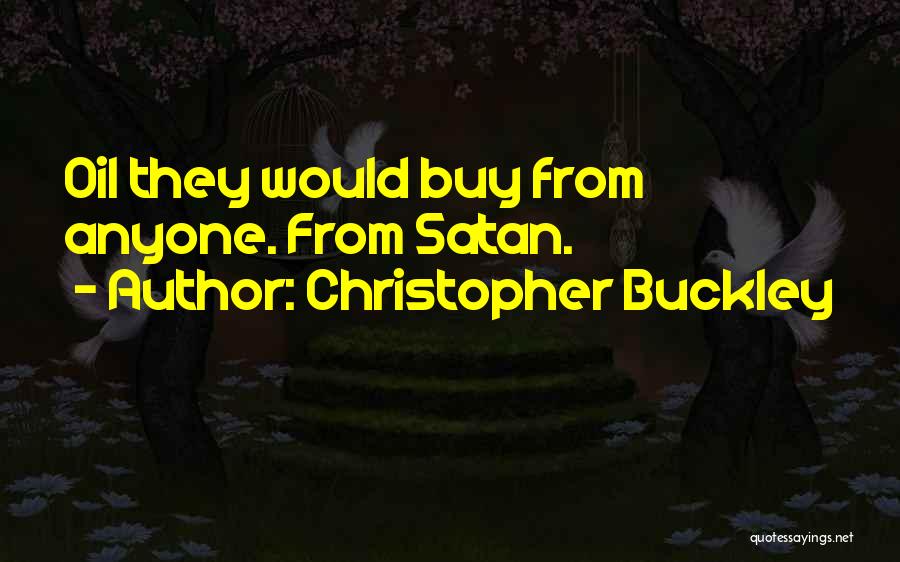 Christopher Buckley Quotes 1760056