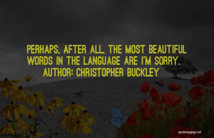 Christopher Buckley Quotes 1907236