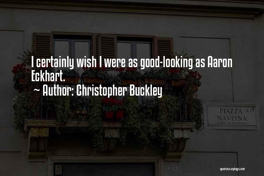 Christopher Buckley Quotes 833083