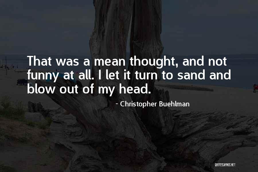 Christopher Buehlman Quotes 1949275 Christopher Buehlman Quotes 1949275