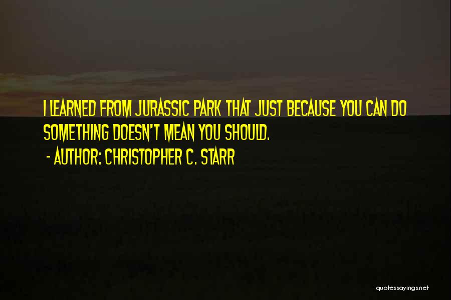 Christopher C. Starr Quotes 1133462