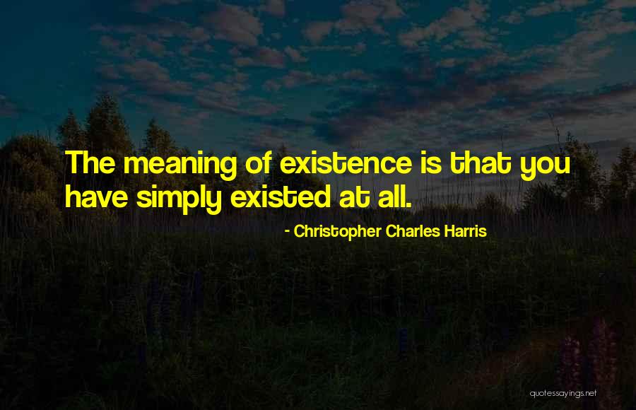 Christopher Charles Harris Quotes 948317
