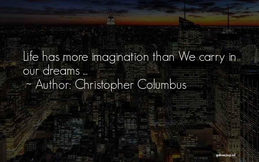 Christopher Columbus Life Quotes By Christopher Columbus