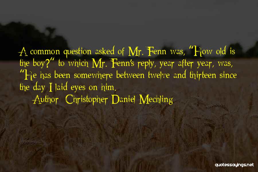 Christopher Daniel Mechling Quotes 1268813