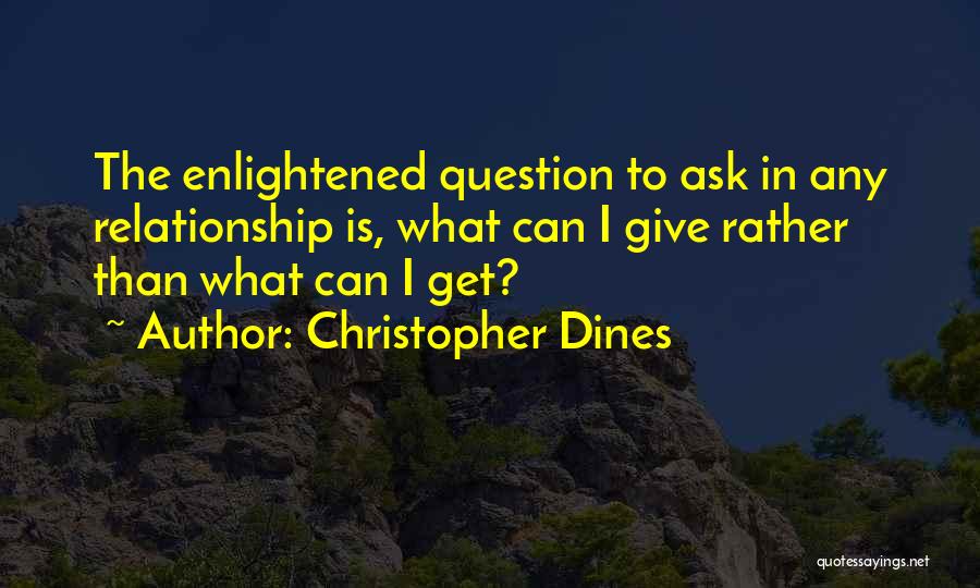 Christopher Dines Quotes 1563479