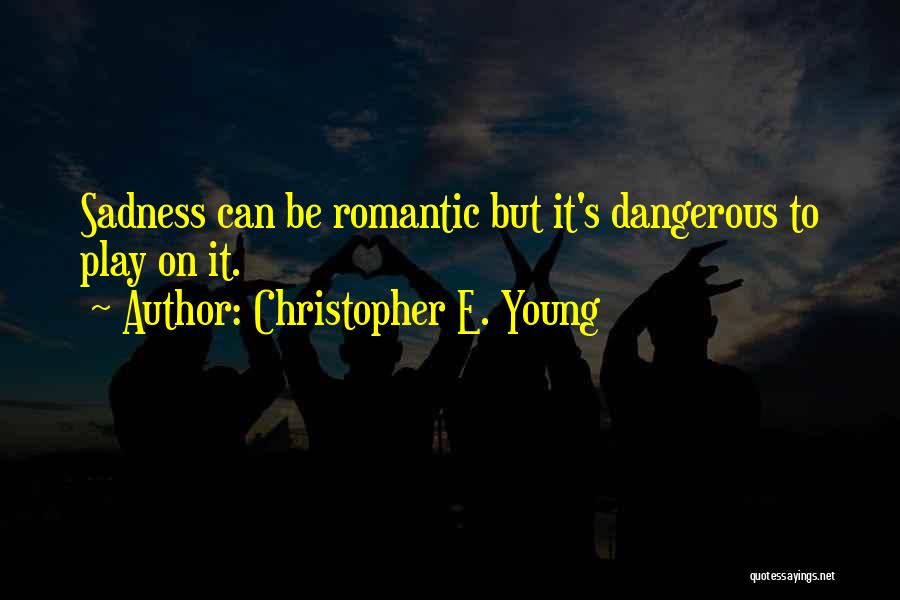 Christopher E. Young Quotes 1590811