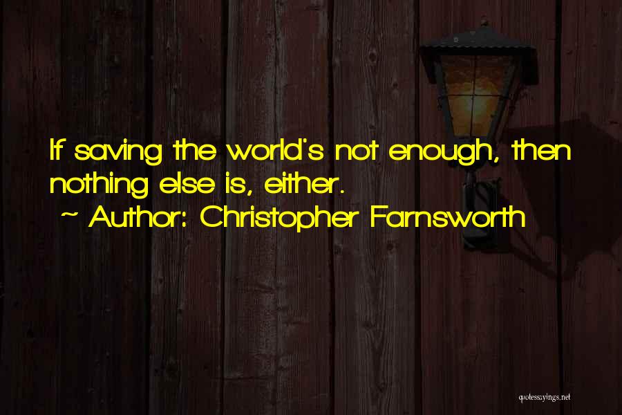 Christopher Farnsworth Quotes 1654947