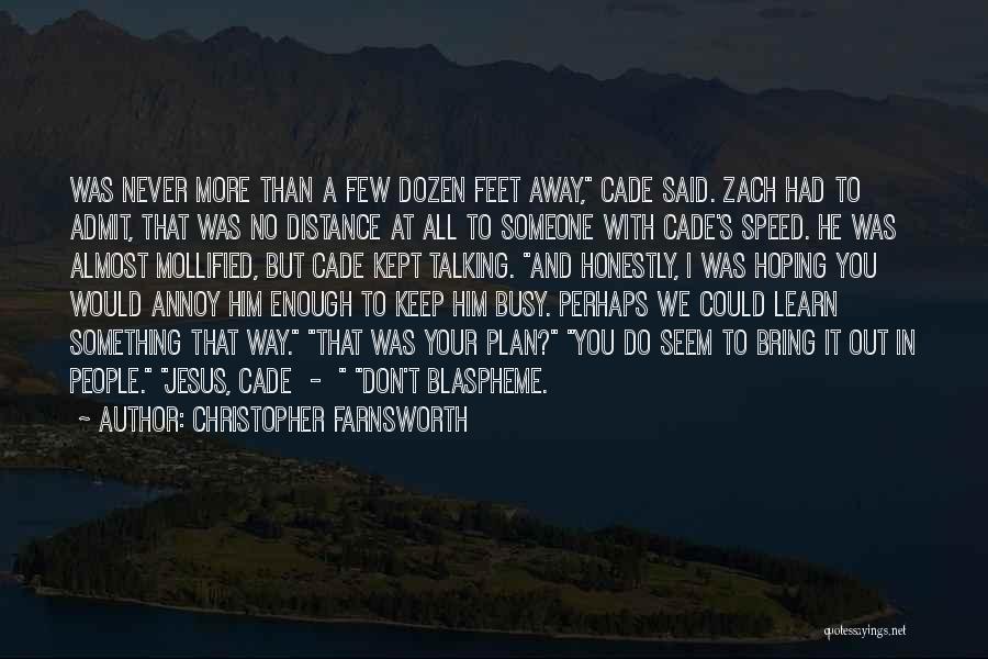 Christopher Farnsworth Quotes 649976