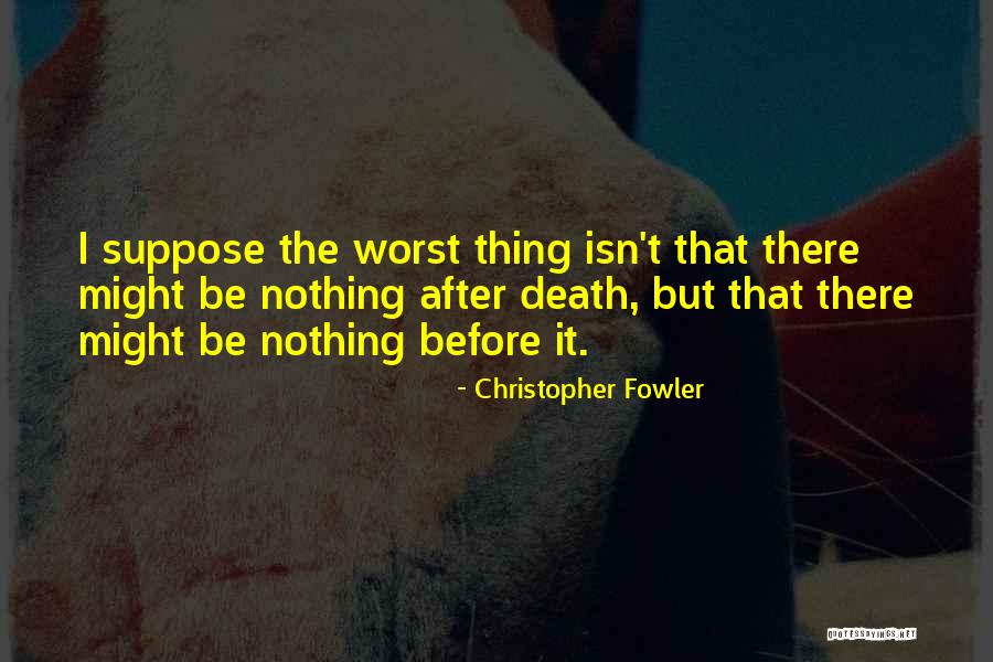 Christopher Fowler Quotes 830199