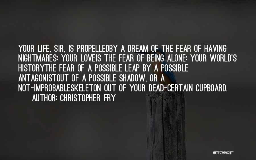 Christopher Fry Quotes 1114647