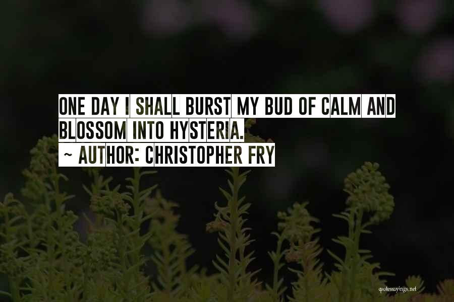 Christopher Fry Quotes 1436197