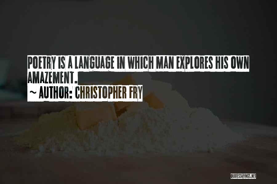 Christopher Fry Quotes 1436381