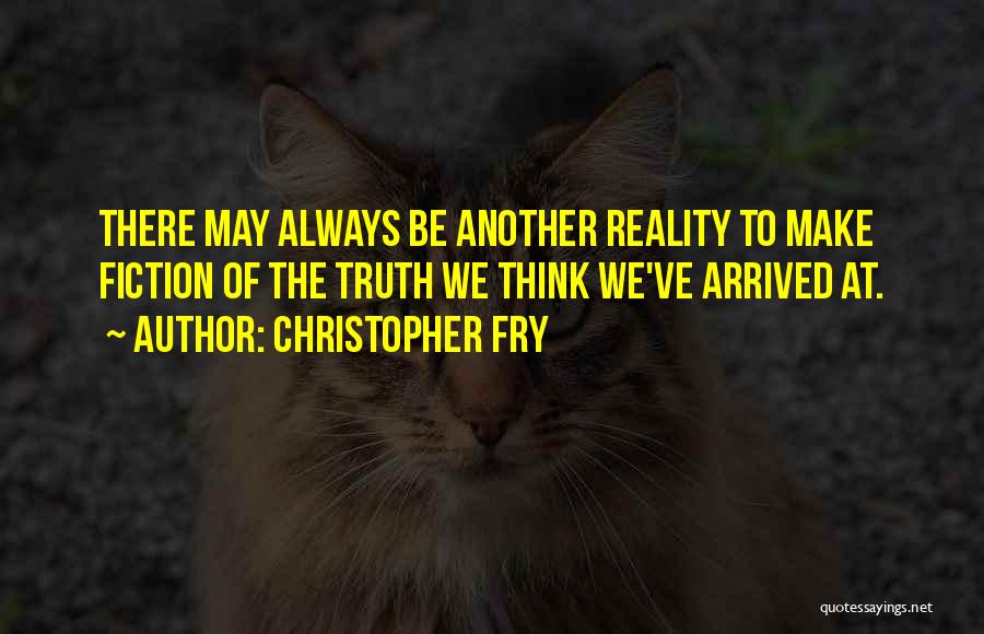 Christopher Fry Quotes 1588636