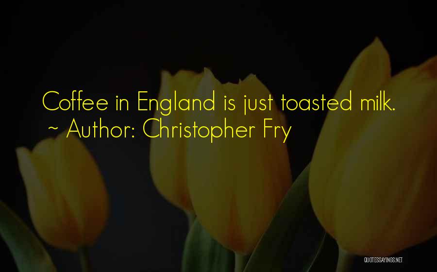 Christopher Fry Quotes 1684474