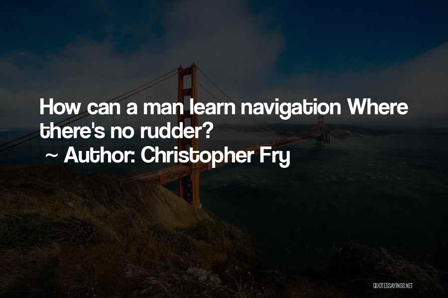 Christopher Fry Quotes 2036239