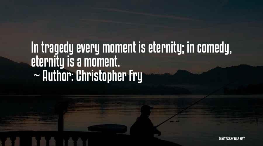 Christopher Fry Quotes 2193165