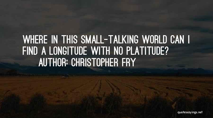 Christopher Fry Quotes 2208475