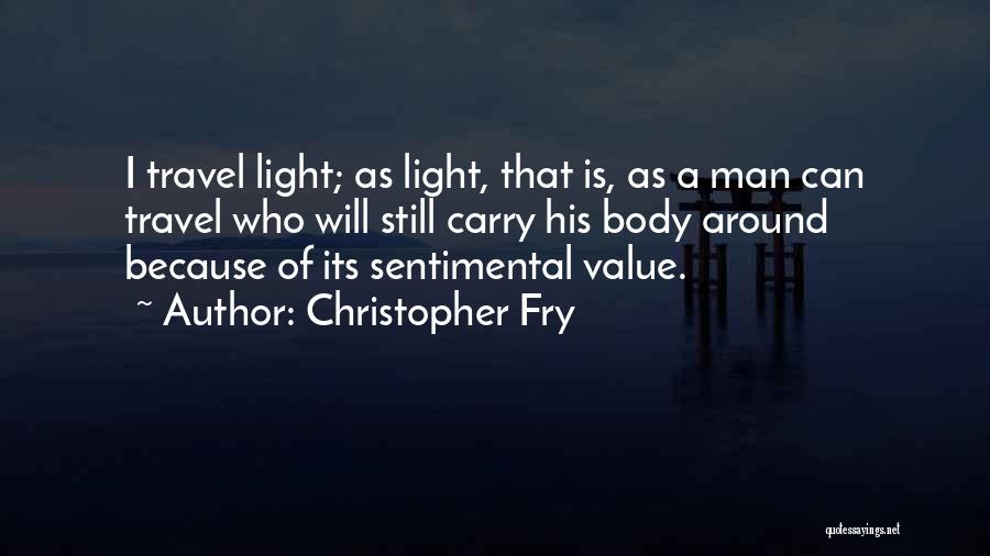 Christopher Fry Quotes 483521