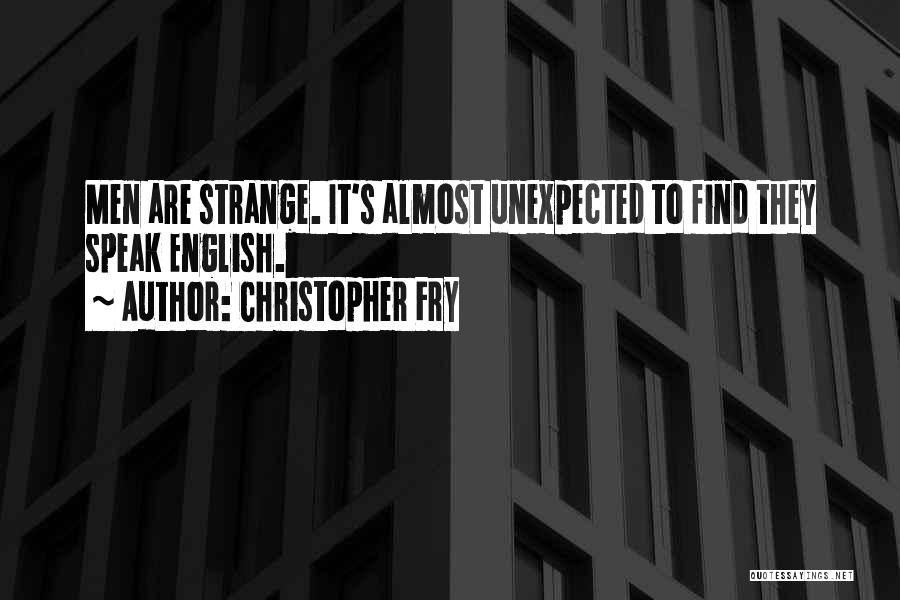 Christopher Fry Quotes 537009